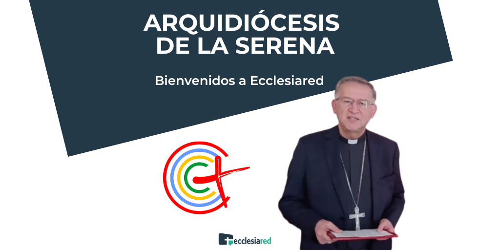 A Arquidiocese de La Serena digitaliza as suas paróquias com Ecclesiared